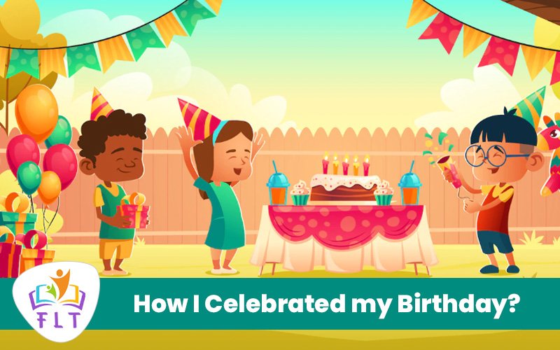 Essay on My Birthday Party/ How I Celebrated my Birthday?